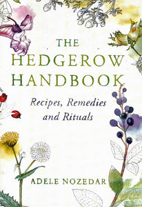 The Hedgerow Handbook by by Adele Nozedar