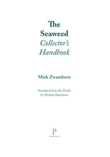 Load image into Gallery viewer, The Seaweed Collector&#39;s Handbook by Miek Zwamborn
